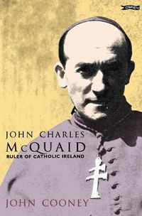 Cover image for John Charles McQuaid: Ruler of Catholic Ireland