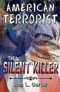 Cover image for American Terrorist - The Silent Killer