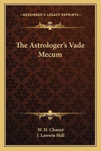 Cover image for The Astrologer's Vade Mecum