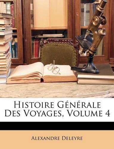 Histoire Gnrale Des Voyages, Volume 4