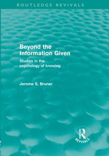 Cover image for Beyond the Information Given (Routledge Revivals)