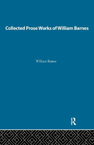 Cover image for Collected Prose Works of William Barnes