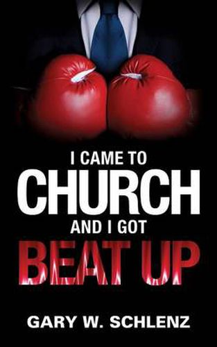 Cover image for I Came To Church And I Got Beat Up