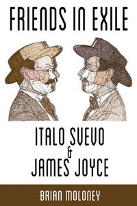 Cover image for Friends in Exile: Italo Svevo and James Joyce