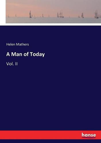 A Man of Today: Vol. II