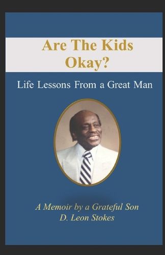 Cover image for Are The Kids Okay?: Life Lessons From a Great Man