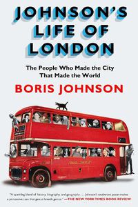 Cover image for Johnson's Life of London: The People Who Made the City that Made the World