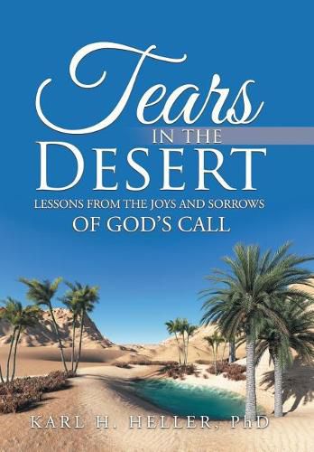 Cover image for Tears in the Desert: Lessons from the Joys and Sorrows of God's Call