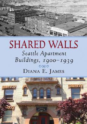 Cover image for Shared Walls: Seattle Apartment Buildings, 1900-1939