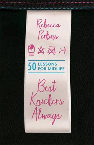 Cover image for Best Knickers Always: 50 Lessons For Midlife