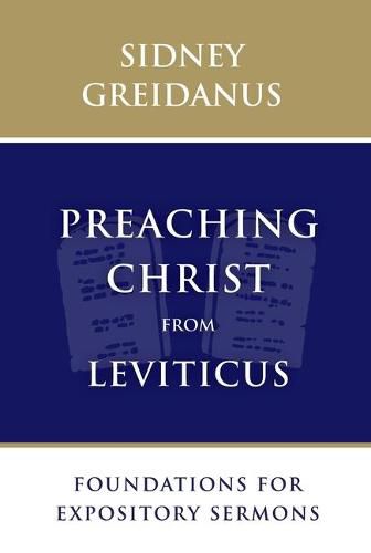 Preaching Christ from Leviticus: Foundations for Expository Sermons