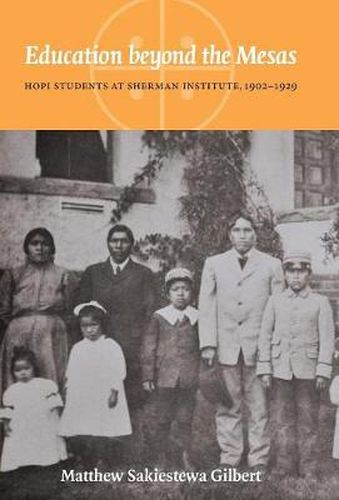 Education beyond the Mesas: Hopi Students at Sherman Institute, 1902-1929