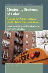 Cover image for Mentoring Students of Color: Naming the Politics of Race, Social Class, Gender, and Power