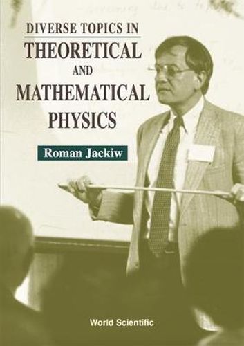 Cover image for Diverse Topics In Theoretical And Mathematical Physics: Lectures By Roman Jackiw