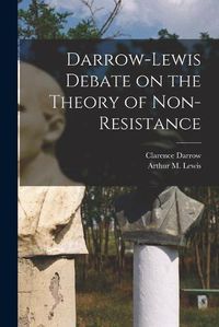 Cover image for Darrow-Lewis Debate on the Theory of Non-Resistance