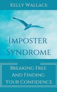 Cover image for Imposter Syndrome - Breaking Free and Finding Your Confidence