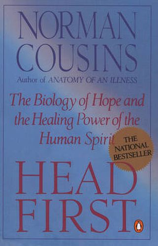 Head First: The Biology of Hope and the Healing Power of the Human Spirit