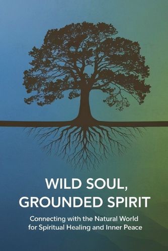 Cover image for Wild Soul, Grounded Spirit