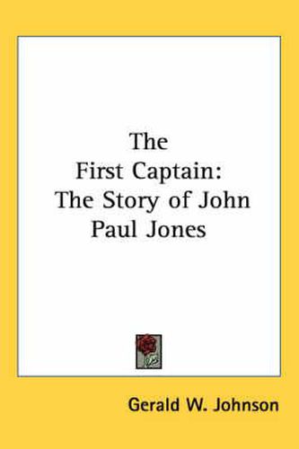 Cover image for The First Captain: The Story of John Paul Jones
