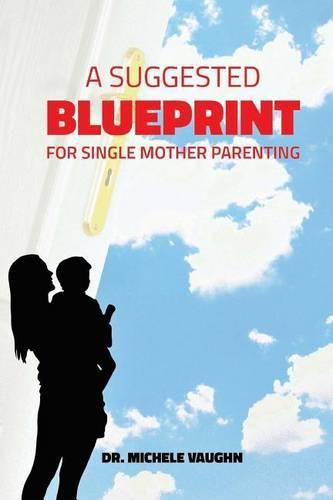 Cover image for A Suggested Blueprint for Single Mother Parenting