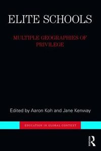 Cover image for Elite Schools: Multiple Geographies of Privilege