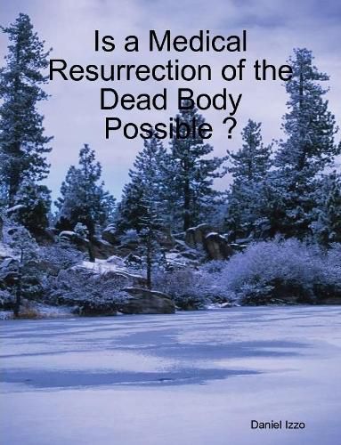 Cover image for Is a Medical Resurrection of the Dead Body Possible ?