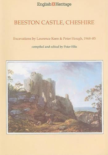 Cover image for Beeston Castle, Cheshire: Excavations by Laurence Keen and Peter Hough, 1968-1985