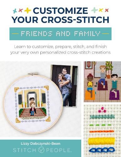 Cover image for Customize Your Cross-Stitch: Friends and Family