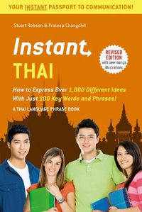 Cover image for Instant Thai: How to Express 1,000 Different Ideas with Just 100 Key Words and Phrases! (Thai Phrasebook & Dictionary)