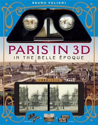 Paris in 3D in the Belle Epoque