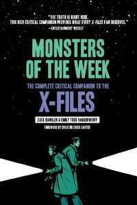 Cover image for Monsters of the Week: The Complete Critical Companion to The X-Files