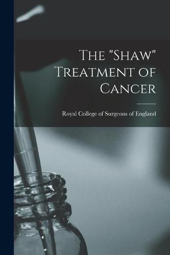 Cover image for The Shaw Treatment of Cancer