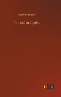 Cover image for The Indian Captive