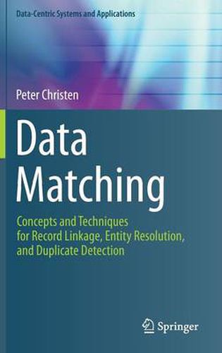 Cover image for Data Matching: Concepts and Techniques for Record Linkage, Entity Resolution, and Duplicate Detection