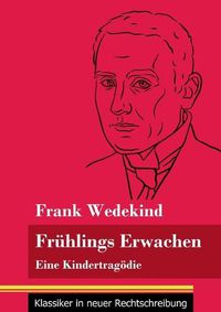 Cover image for Fruhlings Erwachen: Eine Kindertragoedie (Band 69, Klassiker in neuer Rechtschreibung)