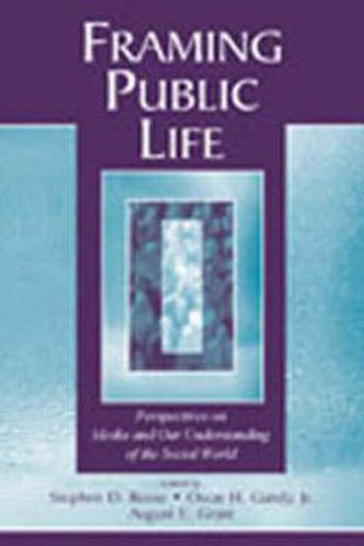 Cover image for Framing Public Life: Perspectives on Media and Our Understanding of the Social World