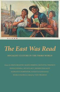 Cover image for The East Was Read: Socialist Culture in the Third World