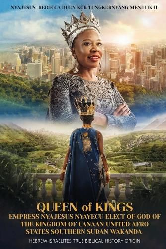 Queen of Kings Empress Nyajesus Nyayecu Elect of God of the Kingdom of Canaan United Afro States Southern Sudan Wakanda