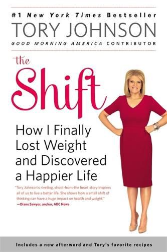 Cover image for The Shift: How I Finally Lost Weight and Discovered a Happier Life