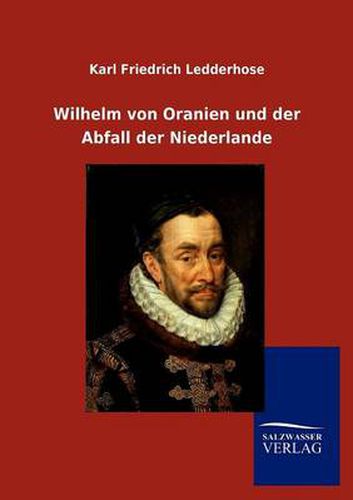 Cover image for Wilhelm von Oranien und der Abfall der Niederlande