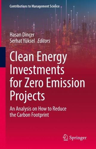 Cover image for Clean Energy Investments for Zero Emission Projects: An Analysis on How to Reduce the Carbon Footprint