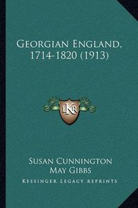 Cover image for Georgian England, 1714-1820 (1913)