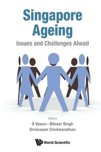 Cover image for Singapore Ageing: Issues And Challenges Ahead