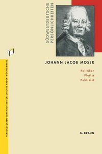 Cover image for Johann Jacob Moser: Politiker Pietist Publizist