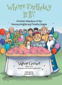 Cover image for Whose Birthday Is It?: A Further Adventure of the Precious Knights and Timothy Dragon