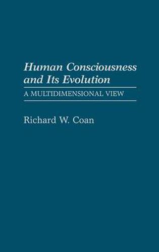 Cover image for Human Consciousness and Its Evolution: A Multidimensional View