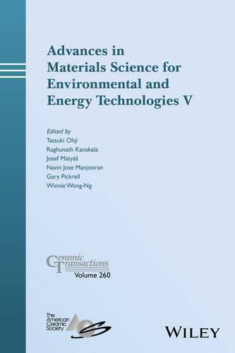 Cover image for Advances in Materials Science for Environmental and Energy Technologies V - Ceramic Transactions, Volume 260