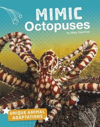 Cover image for Mimic Octopuses (Unique Animal Adaptations)