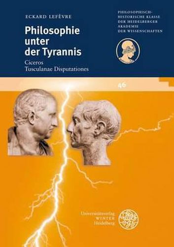 Cover image for Philosophie Unter Der Tyrannis: Ciceros 'tusculanae Disputationes