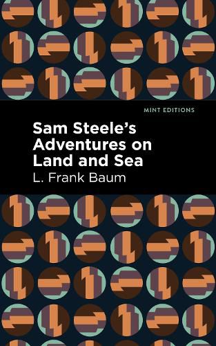 Sam Steele's Adventures on Land and Sea